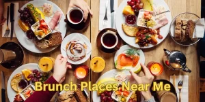 Brunch Places Near Me