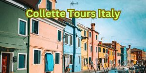 Collette Tours Italy