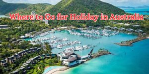 Where to Go for Holiday in Australia (1)