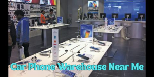 Car Phone Warehouse Near Me