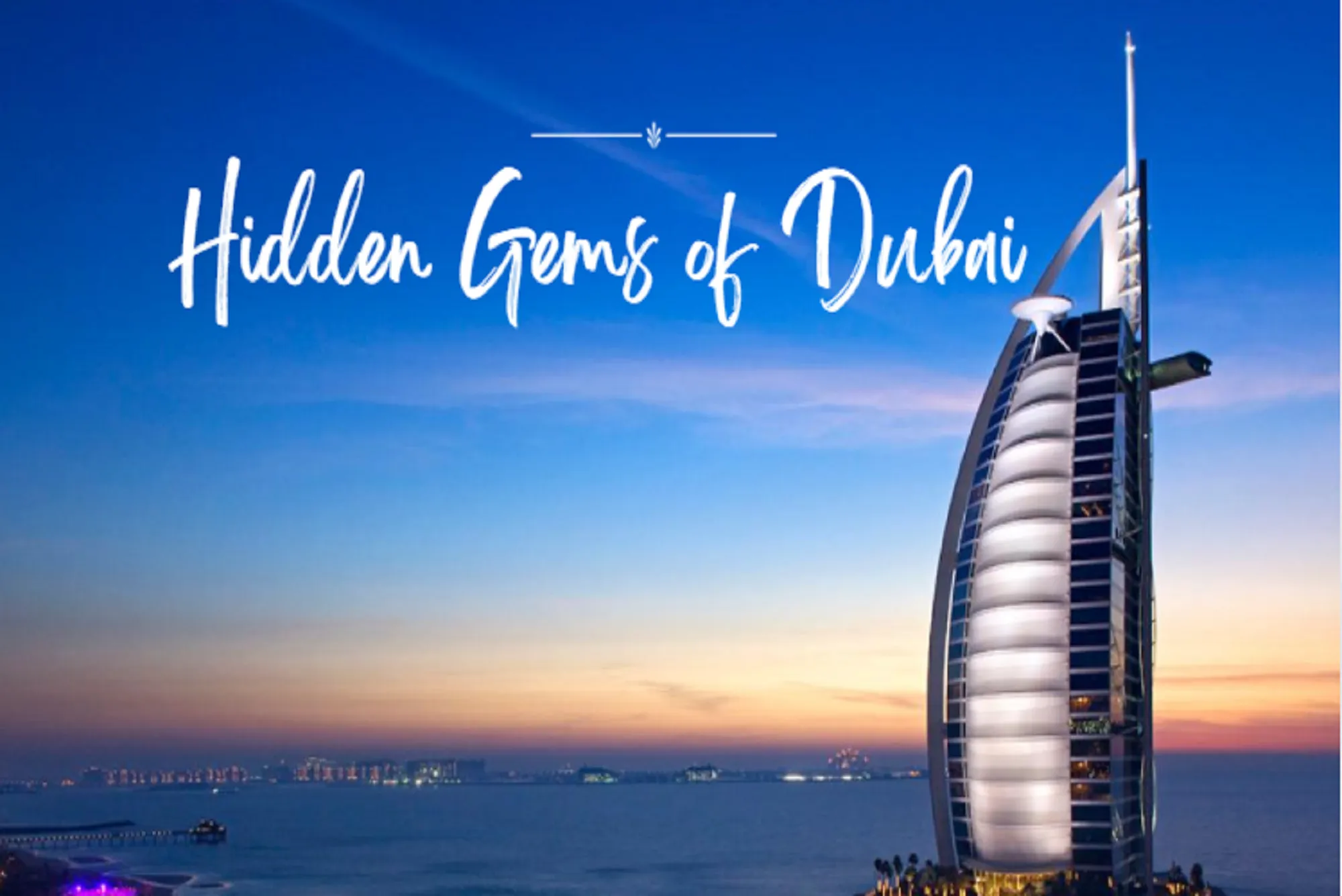 Hidden Gems in Dubai